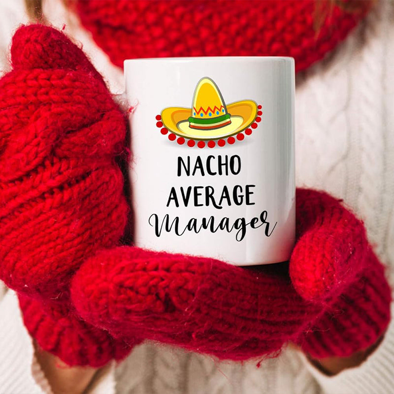 Nacho Average Manager" Coffee Mug - Funny Sarcastic Gift for Managers, Office Gift
