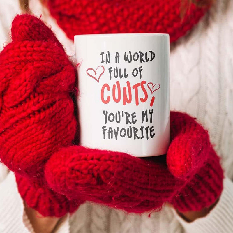 A World Full of C NTS, You’re My Favorite - Funny Rude Gift Coffee Mug for Any Occasion