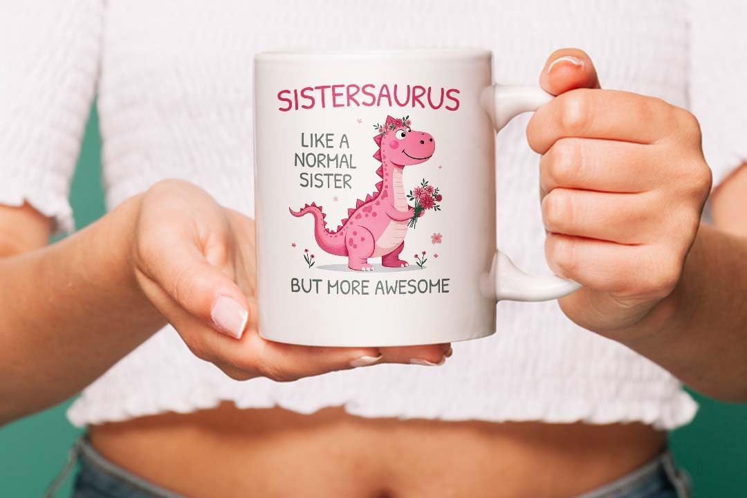 VIROSA Sistersaurus Mug – Like a Normal Sister But More Roar-Some – Funny Dinosaur Gift for Sister, Birthday, Christmas, Any Occasion – 11oz White Ceramic Coffee Cup