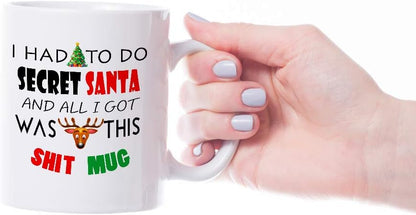 Funny Secret Santa Mug – I Had to Do Secret Santa and All I Got was This Sh*t Mug – Rude Xmas Gift for Coworkers, Friends, Office Banter, White Elephant – 11oz Ceramic Coffee Cup