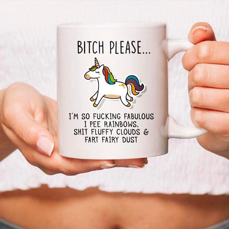 Bitch Please I'm So Fabulous Unicorn Ceramic Mug