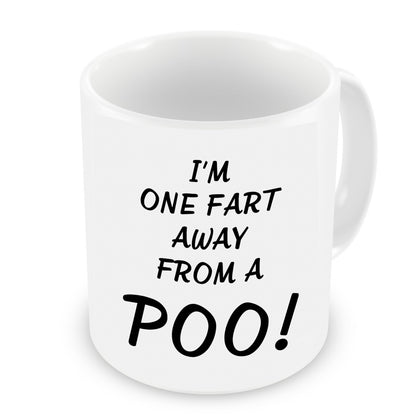VIROSA Funny Mug – One Fart Away from a Poo – Rude Bathroom Humour Gift for Friends, Coworkers, Him or Her – Sarcastic Novelty Mug – 11oz White Ceramic Coffee Cup for Office or Home