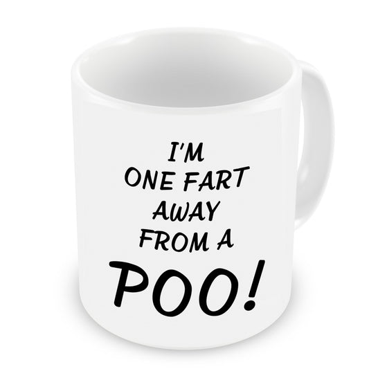 VIROSA Funny Mug – One Fart Away from a Poo – Rude Bathroom Humour Gift for Friends, Coworkers, Him or Her – Sarcastic Novelty Mug – 11oz White Ceramic Coffee Cup for Office or Home