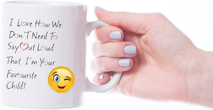 VIROSA Favourite Child Mug – I Love How We Don't Have to Say Out Loud That I'm Your Favourite Child – Funny Gift for Mum or Dad – Mother’s Day, Father’s Day, Birthday, Christmas – 11oz Ceramic Coffee Cup