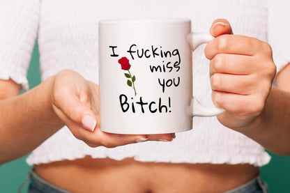 VIROSA Funny Friendship Mug – I F*ing Miss You Bitch! – Rude Long Distance Gift for Best Friend, Sister, Roommate – Christmas, Birthday or Just Because – 11oz White Ceramic Coffee Cup