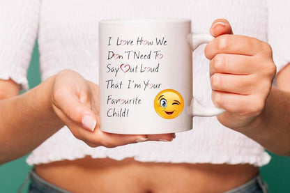 VIROSA Favourite Child Mug – I Love How We Don't Have to Say Out Loud That I'm Your Favourite Child – Funny Gift for Mum or Dad – Mother’s Day, Father’s Day, Birthday, Christmas – 11oz Ceramic Coffee Cup