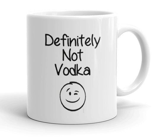 Funny Definitely Not Vodka Mug – Sarcastic Gift for Coworkers, Men, Women, Friends, Husband, Wife – Cool Birthday, Office, Valentine’s Day or Secret Santa Present – 11oz Ceramic Coffee Cup