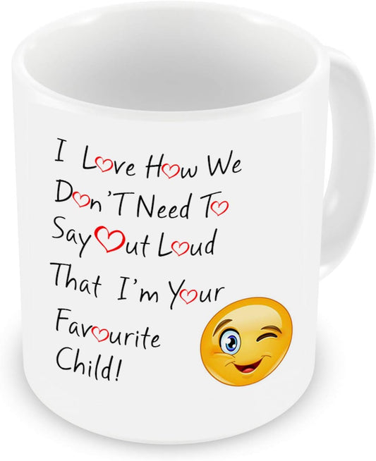 VIROSA Favourite Child Mug – I Love How We Don't Have to Say Out Loud That I'm Your Favourite Child – Funny Gift for Mum or Dad – Mother’s Day, Father’s Day, Birthday, Christmas – 11oz Ceramic Coffee Cup