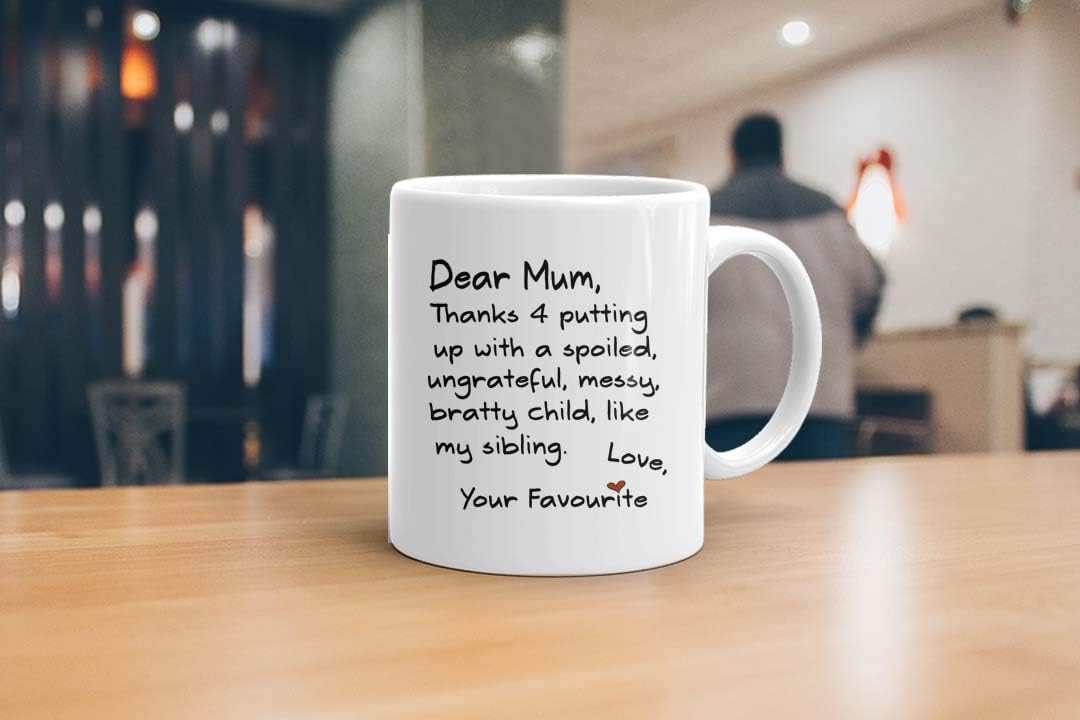 VIROSA Funny Mum Mug – “Dear Mum, Thanks for Tolerating My Sibling” – Gift from Favourite Child – Mother’s Day, Birthday, or Special Occasion – 11oz Ceramic Mug