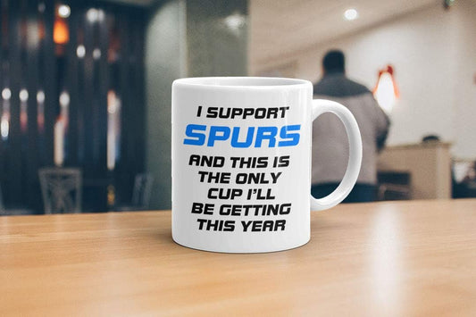 VIROSA Funny Spurs Mug – I Support Spurs and This is The Only Cup I’ll Be Getting This Year – Sarcastic Gift for Football Fans, Dad, Friends – Birthday, Xmas, Father’s Day – 11oz Ceramic Cup