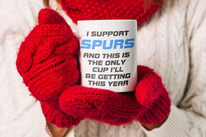VIROSA Funny Spurs Mug – I Support Spurs and This is The Only Cup I’ll Be Getting This Year – Sarcastic Gift for Football Fans, Dad, Friends – Birthday, Xmas, Father’s Day – 11oz Ceramic Cup