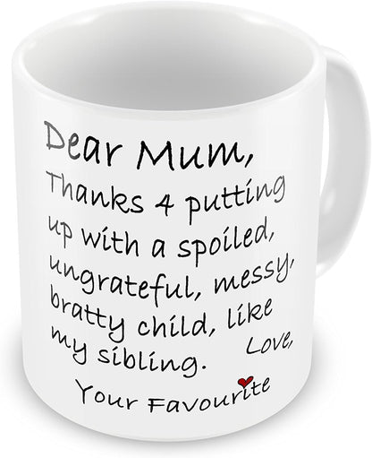 VIROSA Funny Mum Mug – “Dear Mum, Thanks for Tolerating My Sibling” – Gift from Favourite Child – Mother’s Day, Birthday, or Special Occasion – 11oz Ceramic Mug