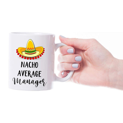 Nacho Average Manager" Coffee Mug - Funny Sarcastic Gift for Managers, Office Gift