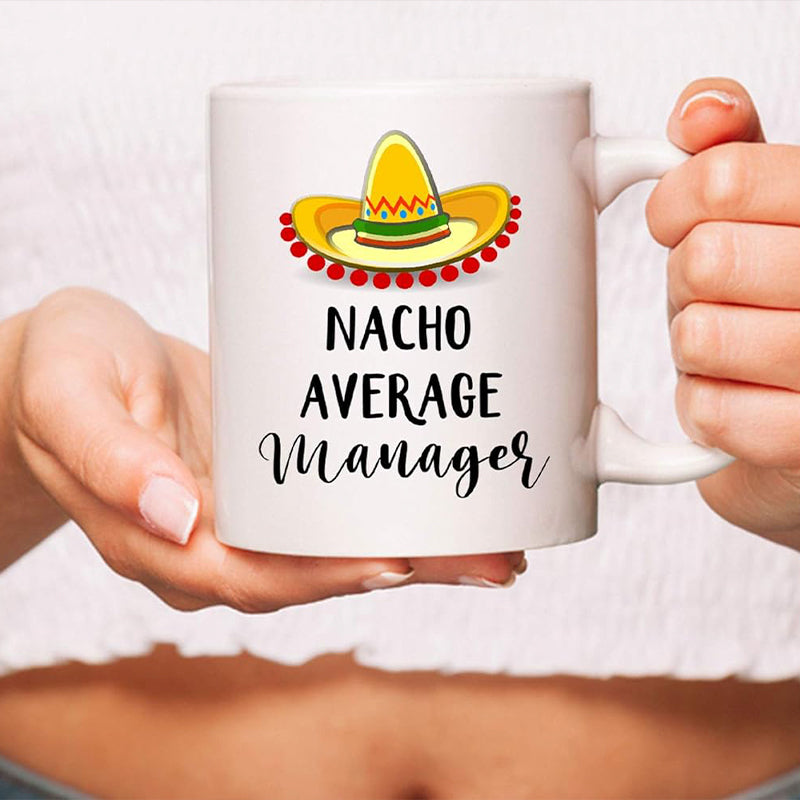 Nacho Average Manager" Coffee Mug - Funny Sarcastic Gift for Managers, Office Gift
