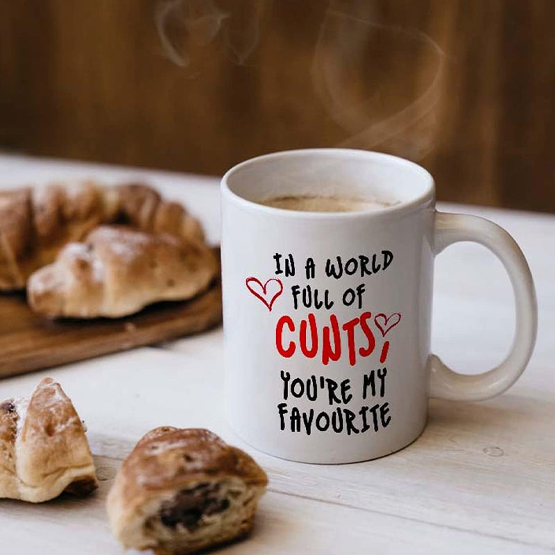 A World Full of C NTS, You’re My Favorite - Funny Rude Gift Coffee Mug for Any Occasion