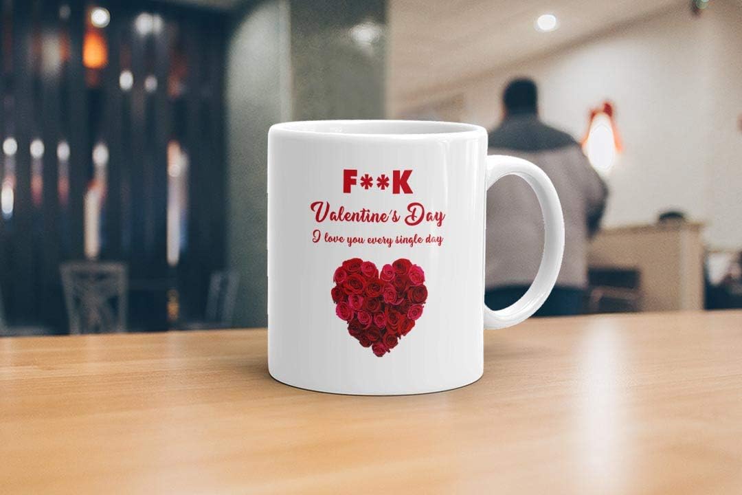 VIROSA Funny Love Mug – F*ck Valentine’s Day I Love You Every Single Day – Sarcastic Gift for Partner, Boyfriend, Girlfriend, Husband, Wife – Anniversary, Birthday – 11oz Ceramic Coffee Cup
