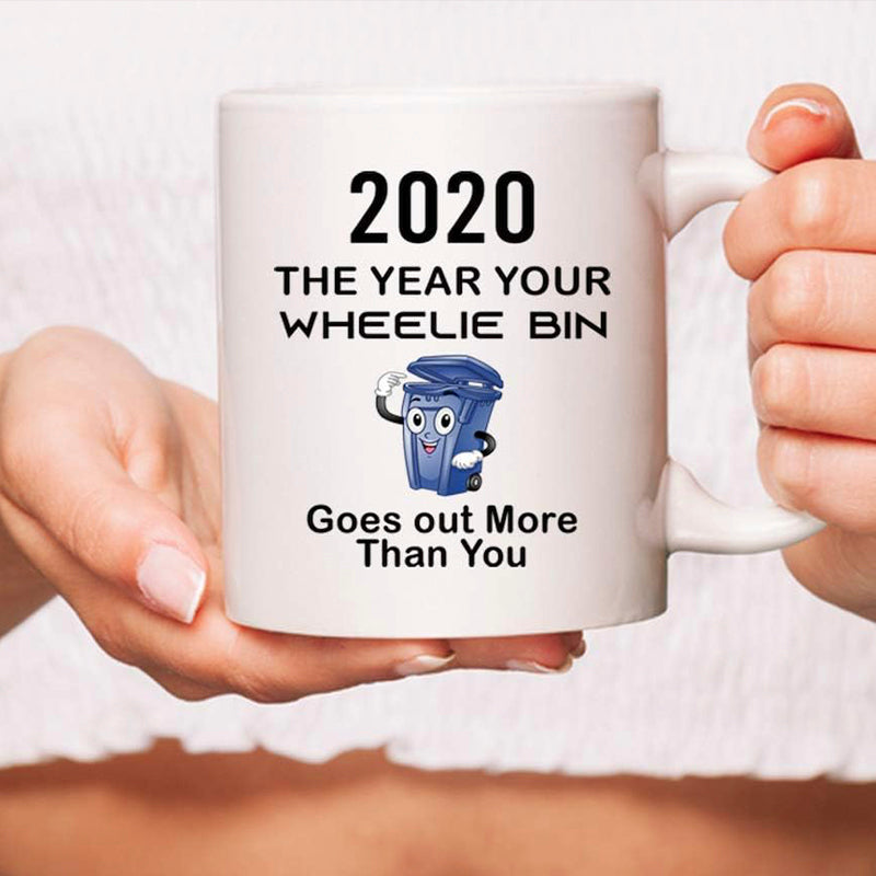 2020 The Year Your Wheelie Bin Goes Out More Than You Mug, Funny Sarcastic Mug
