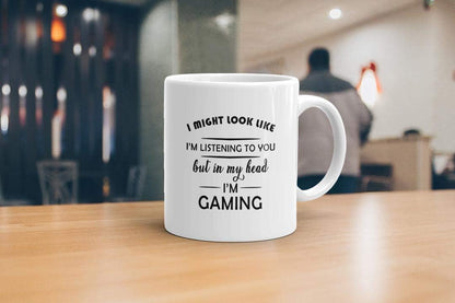 Funny Gaming Mug – I Might Look Like I’m Listening But in My Head I’m Gaming – Gamer Gift for Him, Teen, Friend, Boyfriend – Christmas, Birthday, Office, Secret Santa – 11oz Mug
