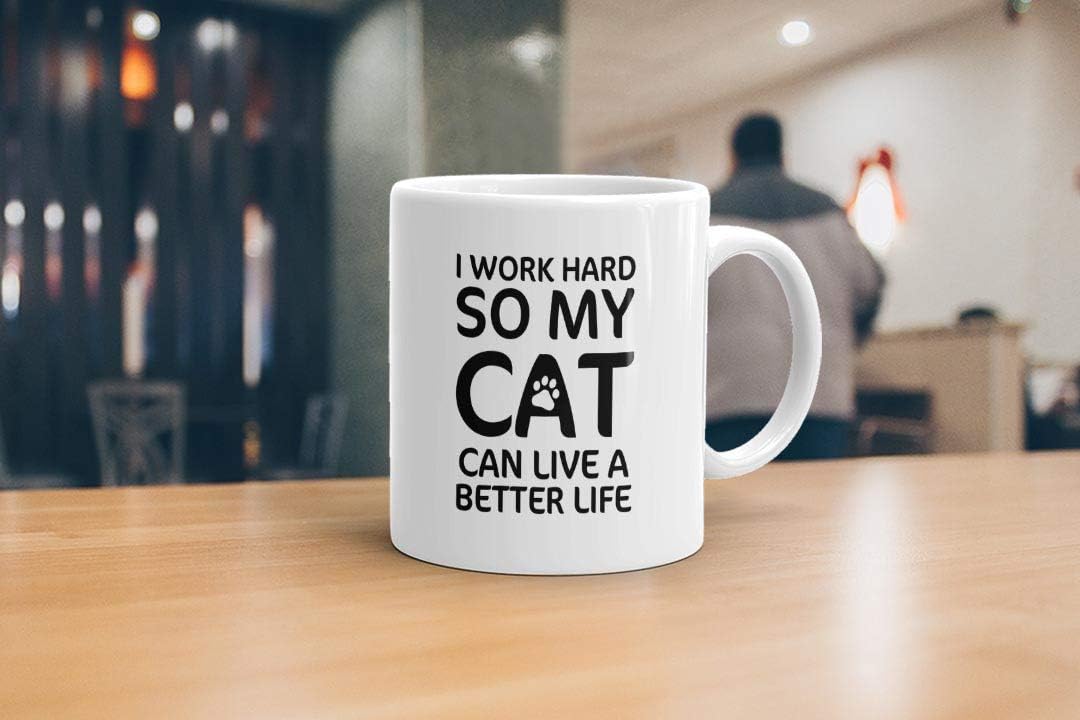 VIROSA Cat Lover Mug – I Work Hard So My Cat Can Have a Better Life – Funny Gift for Cat Owners, Pet Parents – 11oz White Ceramic Coffee Cup