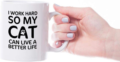 VIROSA Cat Lover Mug – I Work Hard So My Cat Can Have a Better Life – Funny Gift for Cat Owners, Pet Parents – 11oz White Ceramic Coffee Cup
