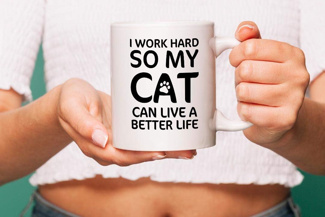 VIROSA Cat Lover Mug – I Work Hard So My Cat Can Have a Better Life – Funny Gift for Cat Owners, Pet Parents – 11oz White Ceramic Coffee Cup