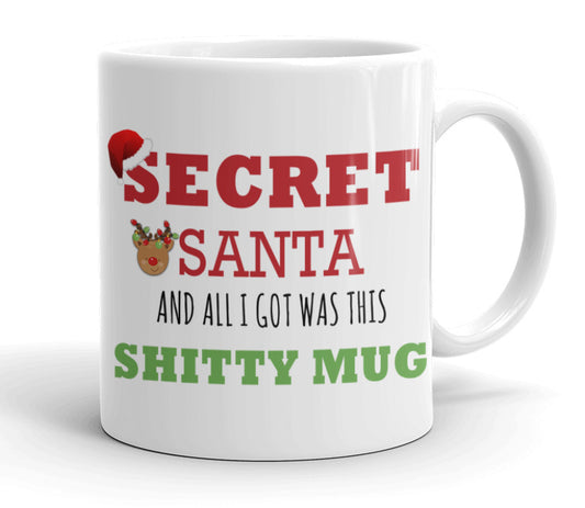 Funny Secret Santa Mug – I Had to Do Secret Santa and All I Got was This Sh*tty Mug – Rude Christmas Gift for Coworkers, Friends, Office Exchange – 11oz White Ceramic Cup