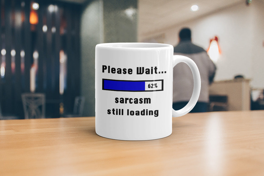 VIROSA Sarcasm Loading Mug – Please Wait… Sarcasm Still Loading – Funny Gift for Coworkers, Friends, Men, Women – Office or Home Use – 11oz Ceramic Coffee Cup