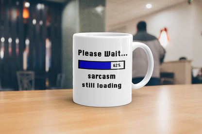 VIROSA Sarcasm Loading Mug – Please Wait… Sarcasm Still Loading – Funny Gift for Coworkers, Friends, Men, Women – Office or Home Use – 11oz Ceramic Coffee Cup